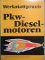 Preview: Krafthand Verlag Walter Schulz Walter Schweizer Werstattpraxis Pkw-Dieselmotoren