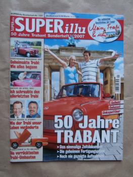 SUPERillu 50 Jahre Trabant Sonderheft 2007 Geheimakte Trabi, Fertigunspläne,letzter Trabant,Kübel,1.1