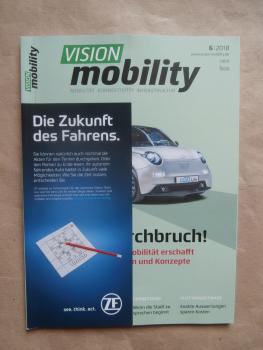 Vision mobility 6/2018 Der Durchbruch! Die Elektromobilität erschafft neue Marken und Konzepte,