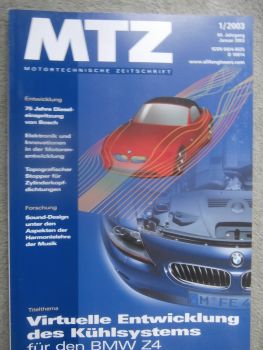 Motortechnische Zeitschrift 1/2003 Virtuelle Entwicklung des Kühlsystems BMW Z4 E85,75 Jahre Bosch Dieseleinspritzung