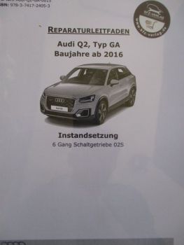 KFZ Verlag Reparaturleitfaden Audi Q2 Typ GA ab Baujahr 2016 Instandsetzung 6-Gang Schaltgetriebe 02S