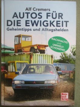 Motobuch Verlag Alf Cremers Autos für die Ewigkeit Geheimtips un Alltagshelden