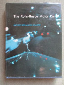 Batsford Anthony Bird & Ian Hallows The Rolls-Royce Motor Car