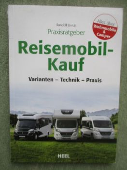 Heel Randolf Unruh Praxisratgeber Reisemobil Kauf Varianten Technik Praxis