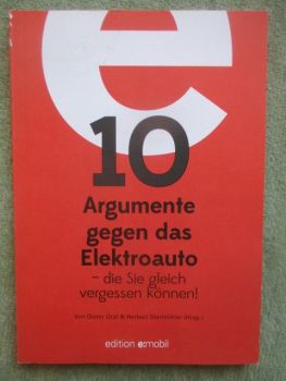 edition e:mobil Dieter Graf & Herbert Starmühler 10 Argumente gegen das Elektroauto