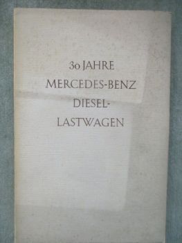Daimler-Benz AG 30 Jahre Mercedes Benz Diesel-Lastwagen