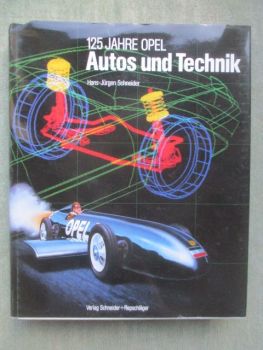 Verlag Schneider+Repschläger 125 Jahre Opel Autos und Technik