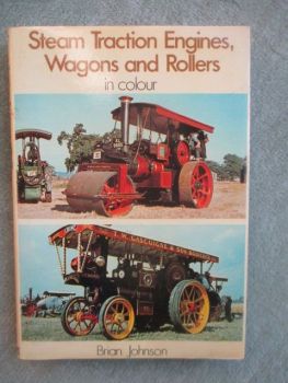 Blandford Brian Johnson Steam Traction Engines,Wagons and Rollers in colour