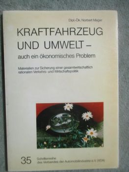 Dipl.-Ök. Norbert Mager Kraftfahrzeug und Umwelt - auch ein öknomisches Problem