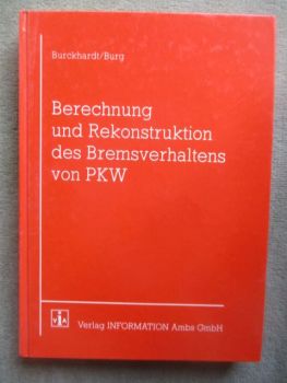 Burckhardt/Burg Berechnung und Rekonstruktion des Bremsverhaltens von PKW