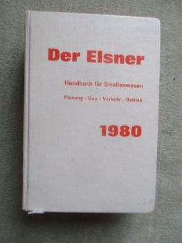 Der Elsner 1980 Handbuch für Straßenwesen Plaunung Bau Verkehr Betrieb