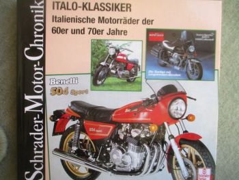 Schrader Motor Chronik Italo Klassiker Italienische Motorräder der 60er und 70er Jahre