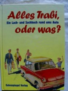 Eulenspiegel Verlag Alles Trabbi, oder was? Thomas Heubner