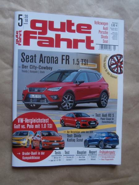 gute fahrt 5/2018 Seat Arona FR 1.5TSI,Audi RS 5,Skoda Kodiaq Scout, Porsche 911 Carrera T,VW up! GTi,A3 1.6TDI,