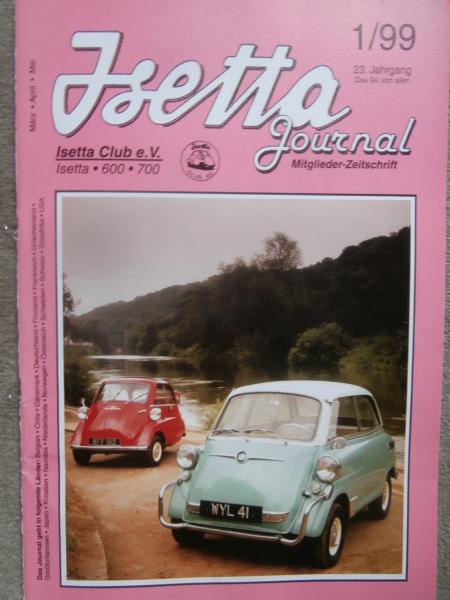 Isetta Journal 1/1999 Mitglieder Zeitschrift Isetta Fertigung,Kleinwagenbremsen,Jahrestreffen 1999