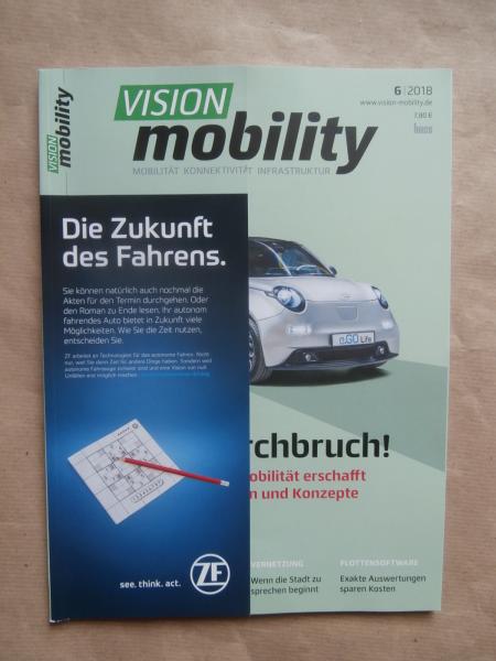 Vision mobility 6/2018 Der Durchbruch! Die Elektromobilität erschafft neue Marken und Konzepte,