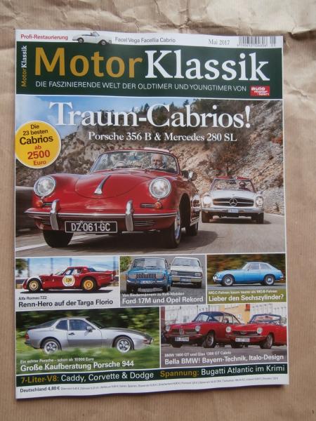 Motor Klassik 5/2017 Porsche 356B vs. Mercedes 280SL Pagode,Ford 17M vs. Opel Rekord C,Alfa Romeo TZ2,Porsche 944 Kaufberatung,