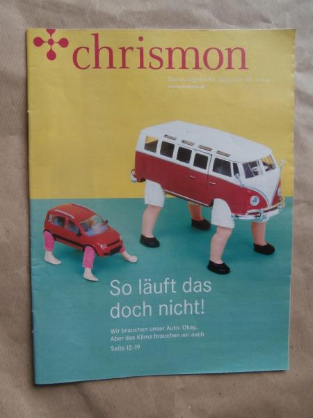 chrismon Magazin 6/2014 So läuft das nicht! Wir brauchen unser Auto. Okay.Aber das Klima brauchen wir auch