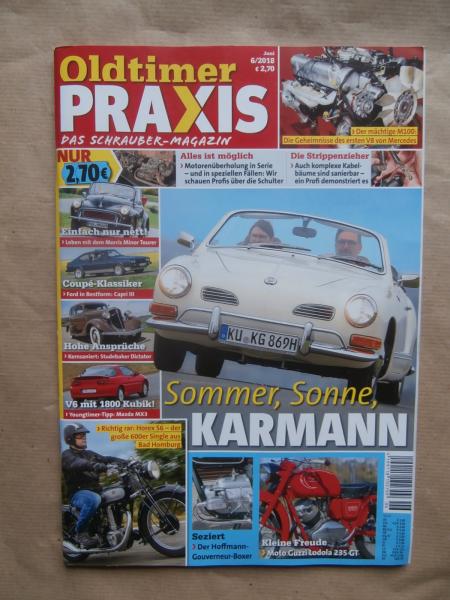 Oldtimer Praxis 6/2018 Morris Minor Tourer, Mazda MX-3,Studebaker Dictator, Ford Capri III 2.8i,Mercedes V8 M100,Hoffmann