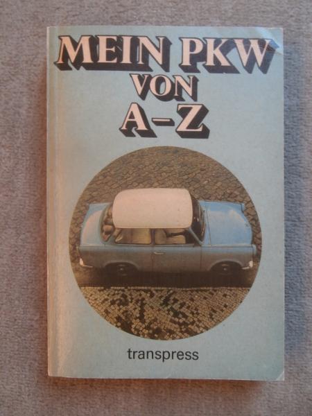 transpress Mein PKW von A-Z Buch 1978 von einem Autorenkollektiv unter Leitung Hans-Joachim Kirsche