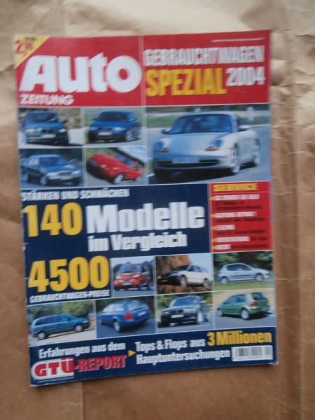 Auto Zeitung Gebrauchtwagen Spezial 2004 140 Modelle im Vergleich GTÜ-Report Stärken & Schwächen