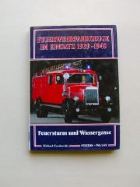 Foedrowitz Feuerwehrfahrzeuge im Einsatz 1939-1945 Podzun Pallas