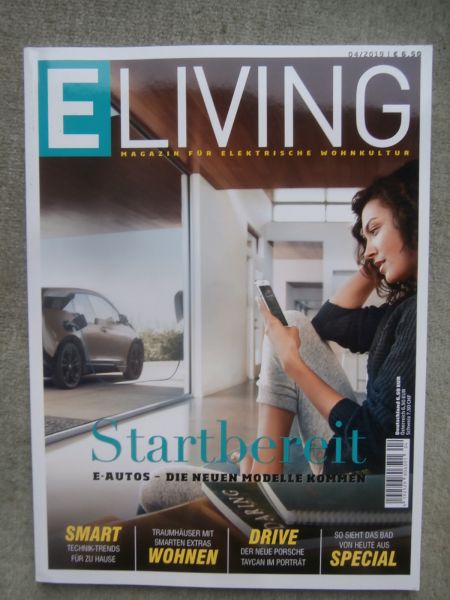 E Living Magazin für elektrische Wohnkultur 4/2019 Porsche Taycan,Mini Cooper SE,VW ID3,Honda e,Mii electric