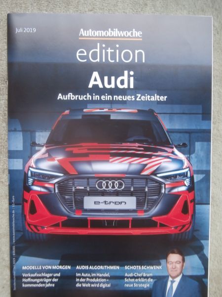 Automobilwoche edition Audi Juli 2019 e-tron Aufbruch in ein neues Zeitalter