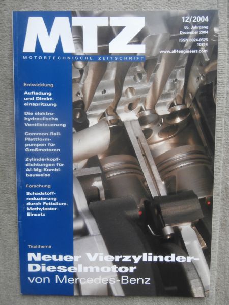 Motortechnische Zeitschrift 12/2004 Mercedes Benz 4-Zylinder Dieselmotor OM640,BMW neue Reihen 6-Zylinder Ottomotor Teil2