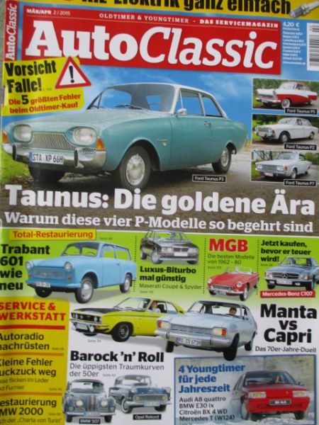 AutoClassic 2/2015 Ford Taunus P3, P5,P2,P7,MGB,Maserati Coupé & Spyder, Manta vs. Capri, R107,Trabant 601 Restaurierung