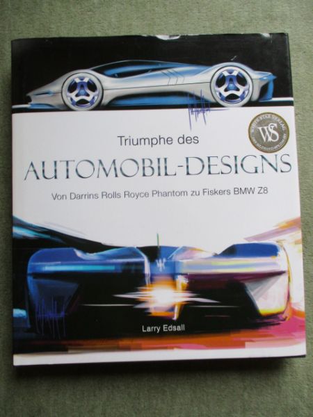 Larry Edsall Triumphe des Automobil-Designs Von Darrins Rolls-Royce Pahntom zu Fiskers BMW Z8 E52