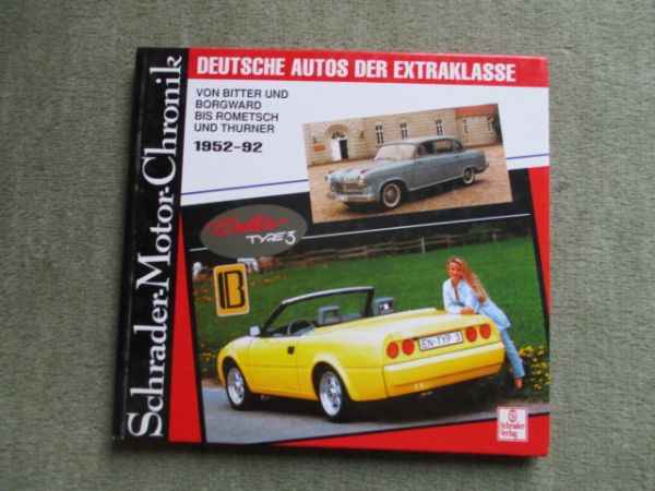 Schrader Motor Chronik Deutsche Autos der Extraklasse 1952-92 von Bitter und Borgward bis Rometsch und Thurner