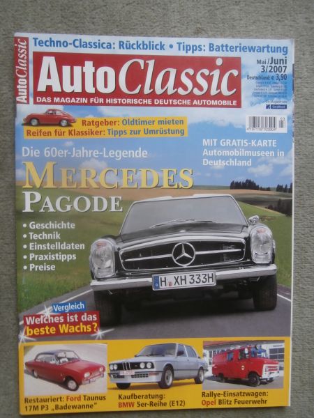 AutoClassic 3/2007 Mercedes Benz Pagode W113,Kaufberatung BMW 5er E12, Opel Blitz Feuerwehr,Ford Taunus 17M P3,