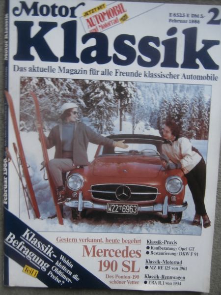 Motor Klassik 2/1986 Mercedes Benz 190SL,Opel GT Kaufberatung, DKW F91,MZ RE125,ERA R.1,