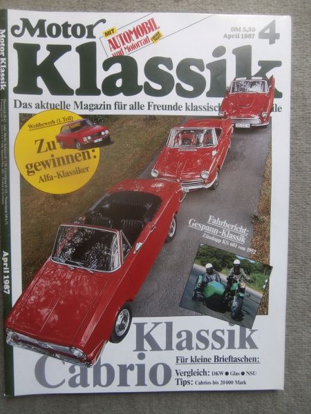 Motor Klassik 4/1987 Zündapp KS601,DKW 3=6 Roadster, OM67,OM355LA,Tschaika Staatscabriolet,Glas S 1304 Cabrio vs. NSU