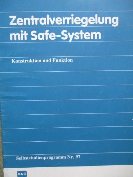 VW SSP Nr.97 Zentralverriegelung mit Safe-System Konstruktion und Funktion Dezember 1987
