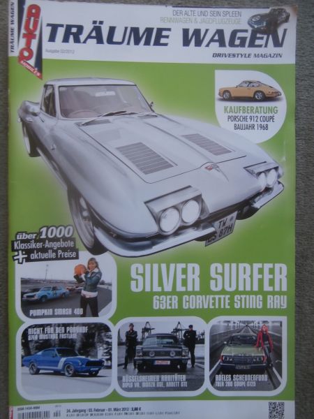 Träume Wagen 2/2012 63er Corvette Stingray,Porsche 912 Coupé,280 Coupé C123, Diplomat V8,Monza GSE,Kadett GTE