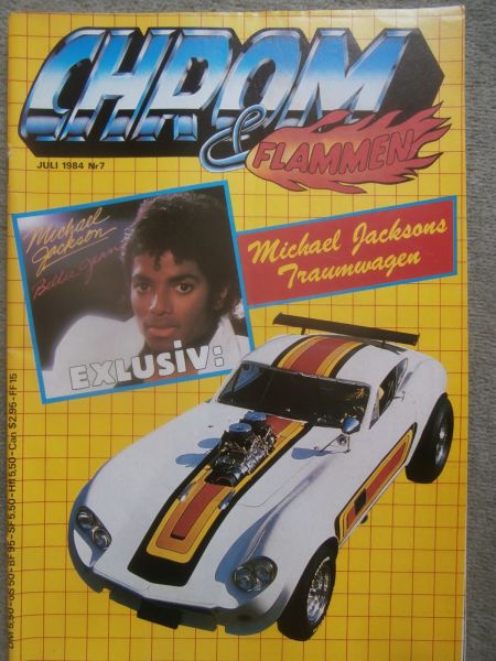 Chrom & Flammen 7/1984 Michael Jacksons Traumwagen,VW Käfer, Cobra,Alpha 1 GTO