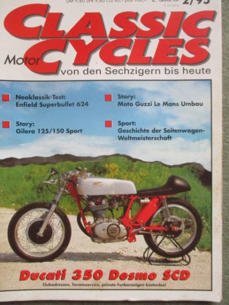 Classic Cycles 2/1995 Enfield Superbullet 624,Gilera 125/150 Sport,Moto Guzzi Le Mans Umbau,Ducati 350 Desmo SCD