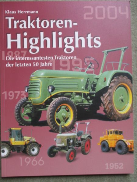 Klaus Herrmann Traktoren Highlights 2004 die letzten 50 Jahre