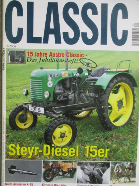 Austro Classic 1/2006 Steyr Diesel 15er Traktor,North American X-15,