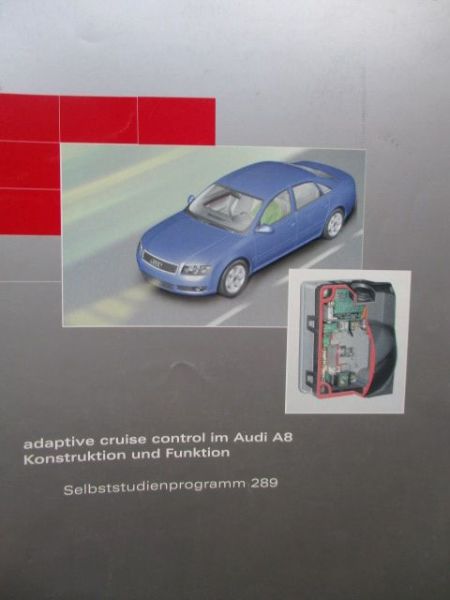 Audi adaptive cruise control im Audi A8 (typ 4E) Konstruktion und Funktion SSP 289 intern Juni 2002