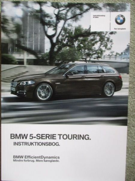 BMW 520i 528i 535i 550i Touring F11 518d 520d 525d 530d 535d +xdrive M550d Juni 2014 Dänisch Instruktionsbog