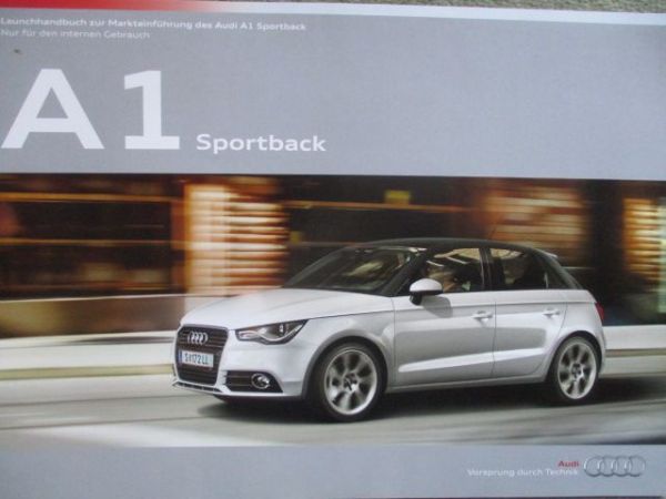 Audi A1 Sportback Launchhandbuch zur Markteinführung intern Januar 2012