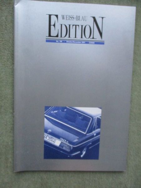 Edition Weiss Blau Oktober/November 2001 3.0 E3, Glas Geschichte, Neue Klasse E115,E24 Historie