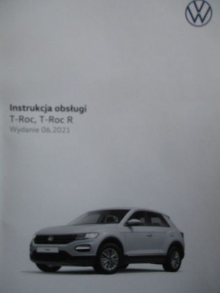 VW T-Roc +R Typ 2GA TSI 81kw 110kw +4Motion 140kw 221kw +TDI 85kw 105kw 110kw 140kw 147kw Instrukcja oblsugi