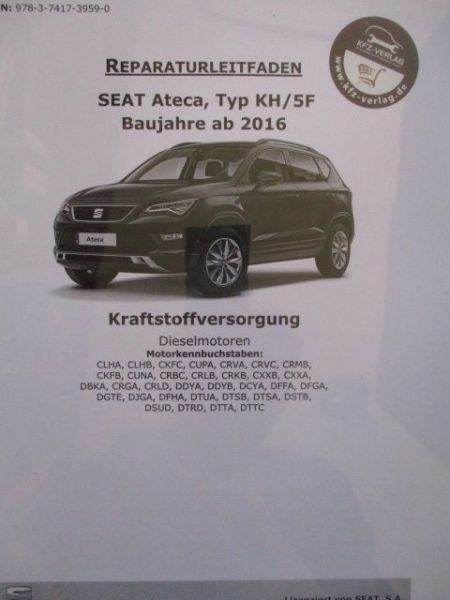 KFZ Verlag Reparaturleitfaden Seat Ateca Typ KH/5F Baujahre ab 2016 Kraftstoffversorung Dieselmotoren