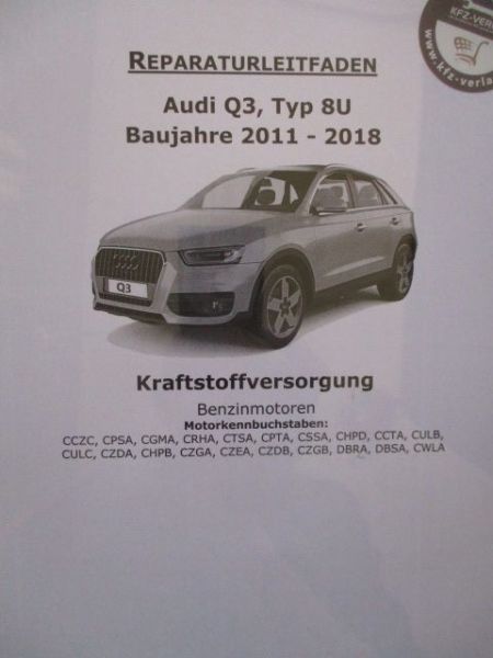 Audi Q3 Typ 8U Baujahre 2011-2018 Reparaturleitfaden Kraftstoffversorgung Benziner