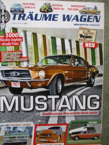 Träume Wagen 5/2013 Ford Mustang, NSU Ro80,69er Dodge Coronet,Alpine A110,Tomcar TM2,Ford Taunus