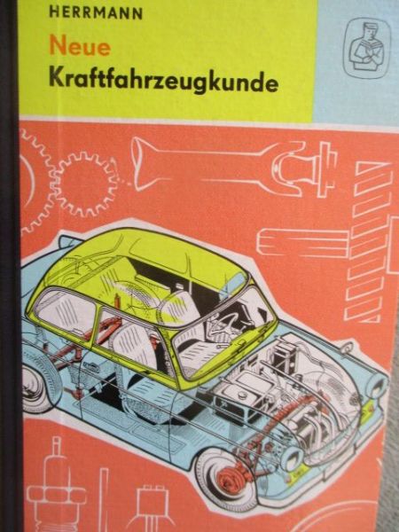 VEB Fachbuchverlag Siegfried Hermann Neue Kraftfahrzeugkunde